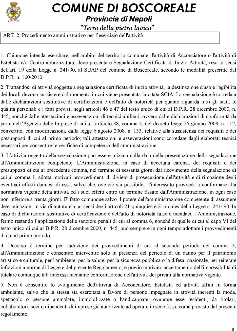 Attività, resa ai sensi dell'art. 9 della Legge n. 24