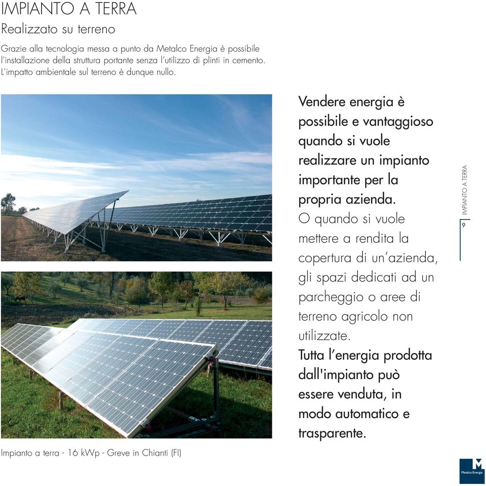 Vendere energia è possibile e vantaggioso quando si vuole realizzare un impianto importante per la propria azienda.