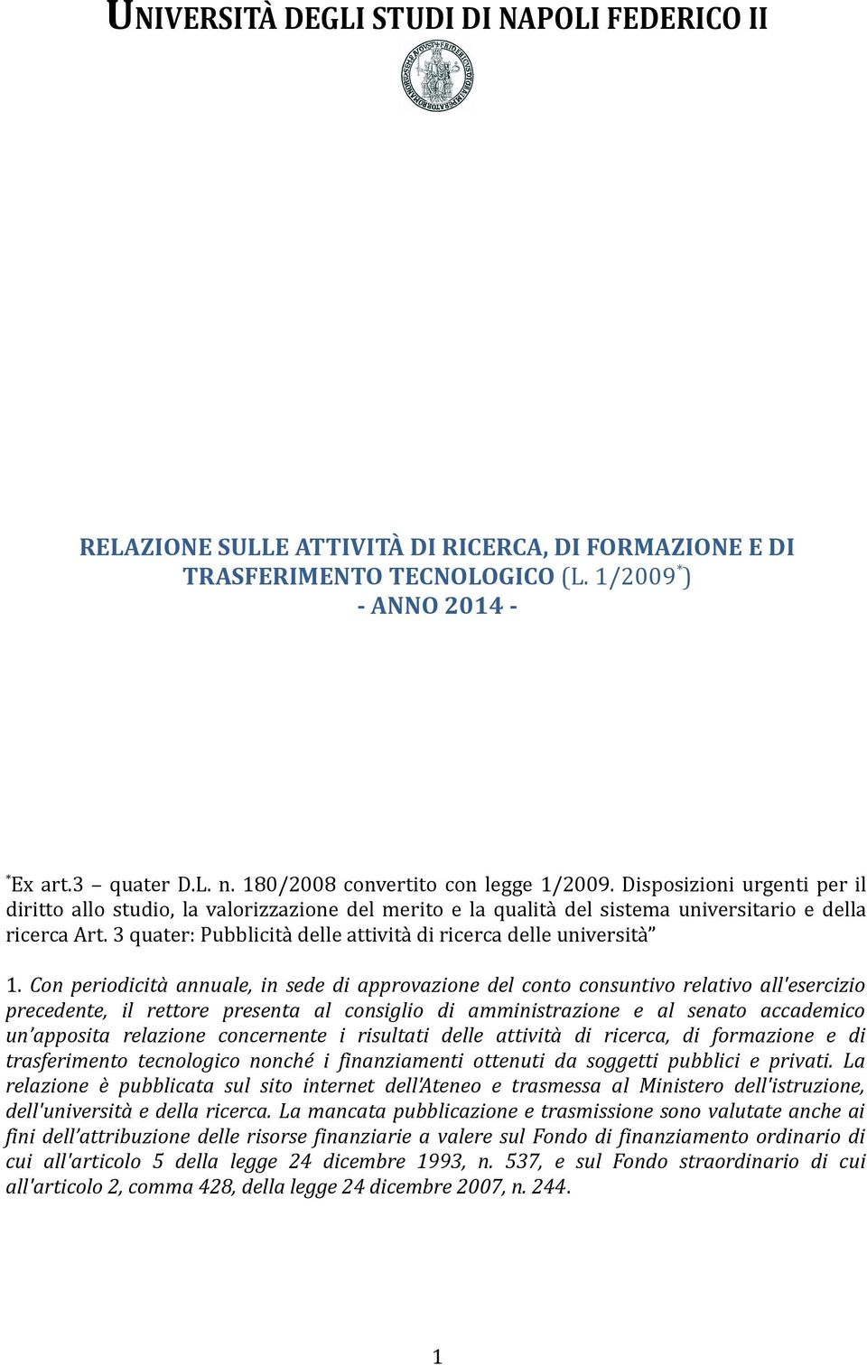 3 quater: Pubblicità delle attività di ricerca delle università 1.