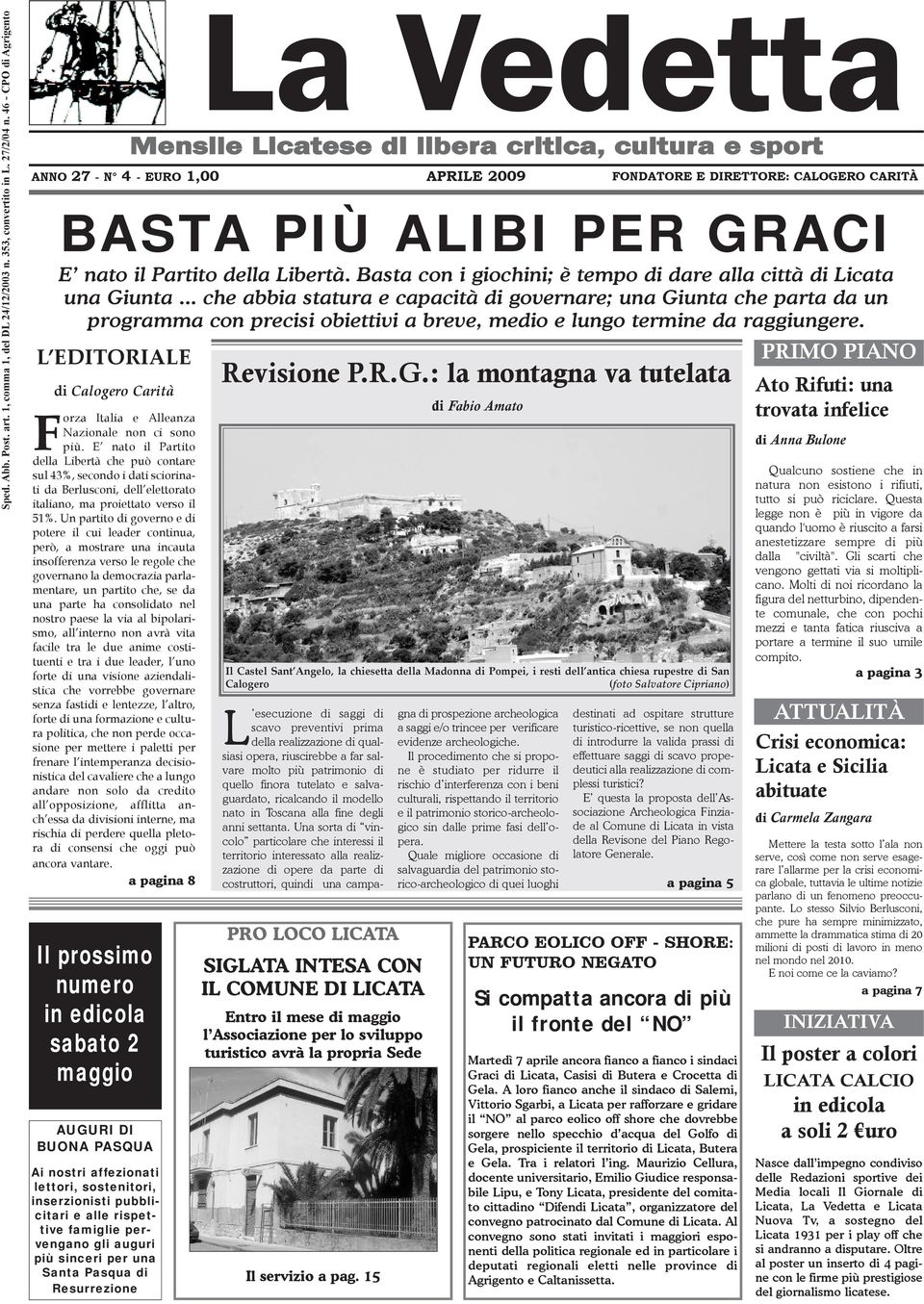 E nato il Partito della Libertà che può contare sul 43%, secondo i dati sciorinati da Berlusconi, dell elettorato italiano, ma proiettato verso il 51%.