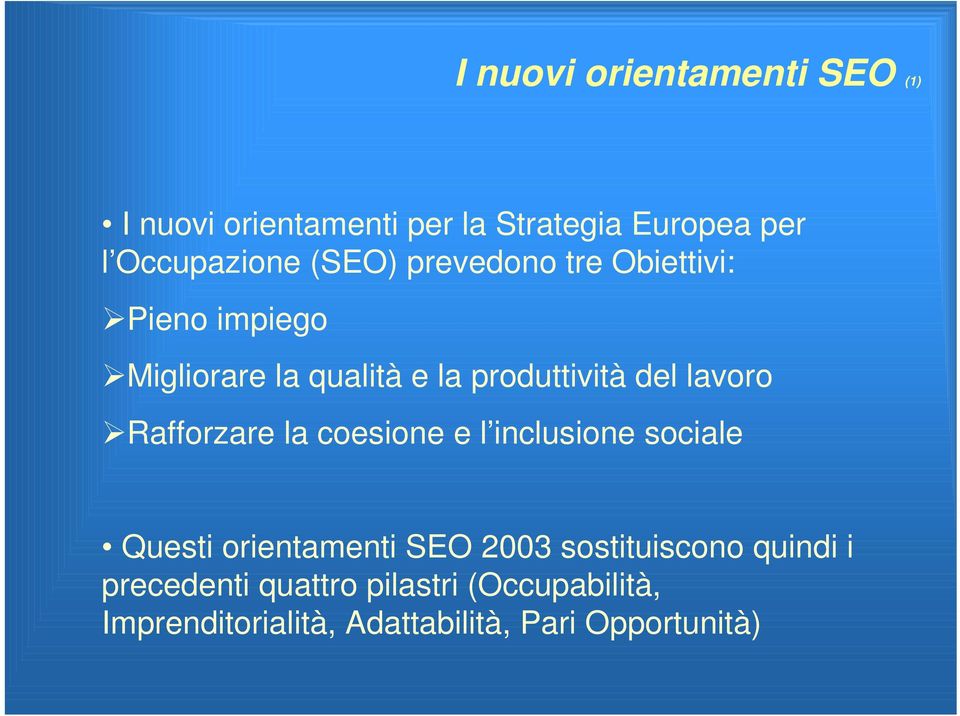 lavoro Rafforzare la coesione e l inclusione sociale Questi orientamenti SEO 2003