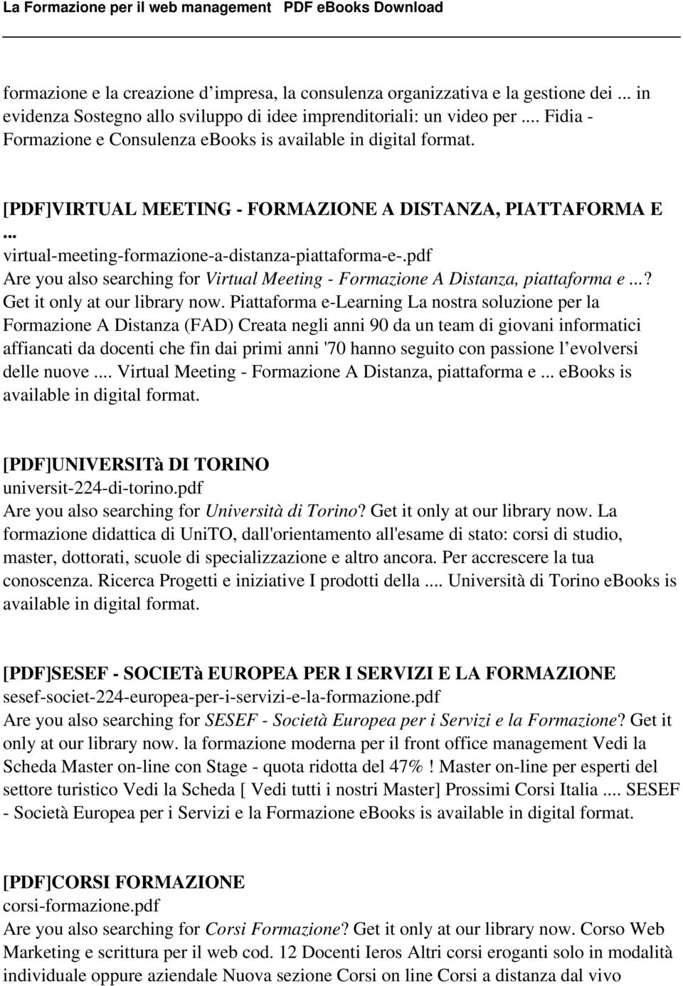 pdf Are you also searching for Virtual Meeting - Formazione A Distanza, piattaforma e...? Get it only at our library now.