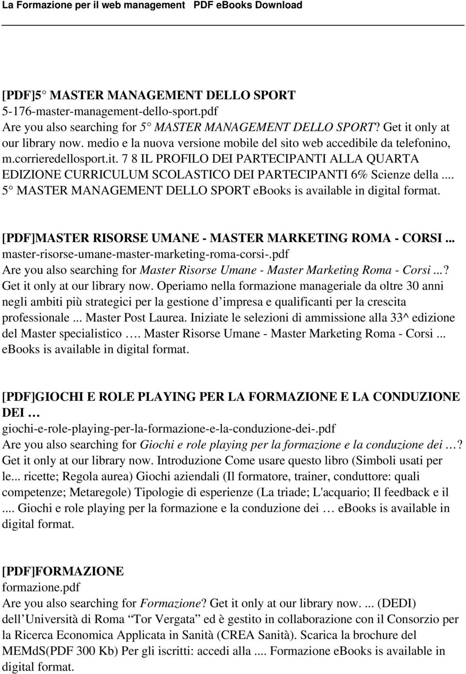 .. 5 MASTER MANAGEMENT DELLO SPORT ebooks is available in [PDF]MASTER RISORSE UMANE - MASTER MARKETING ROMA - CORSI... master-risorse-umane-master-marketing-roma-corsi-.