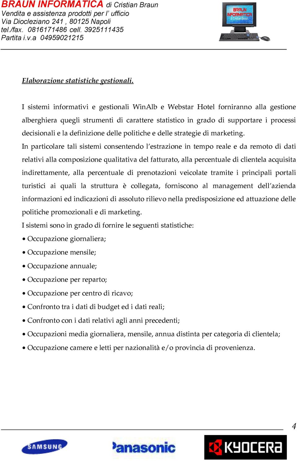 delle politiche e delle strategie di marketing.