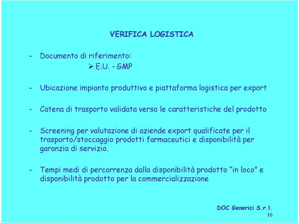 caratteristiche del prodotto - Screening per valutazione di aziende export qualificate per il trasporto/stoccaggio