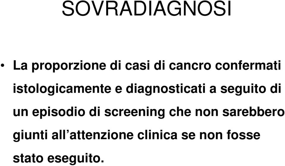 seguito di un episodio di screening che non