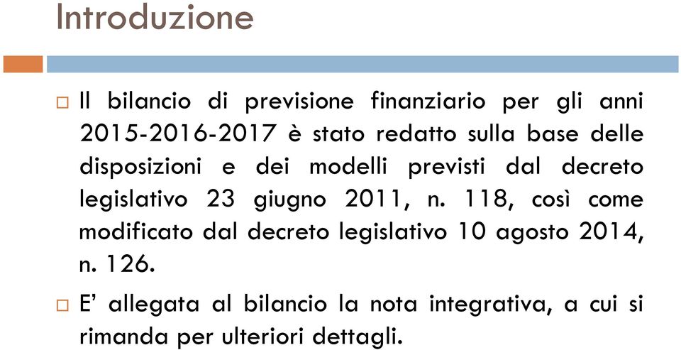 giugno 2011, n. 118, così come modificato dal decreto legislativo 10 agosto 2014, n.