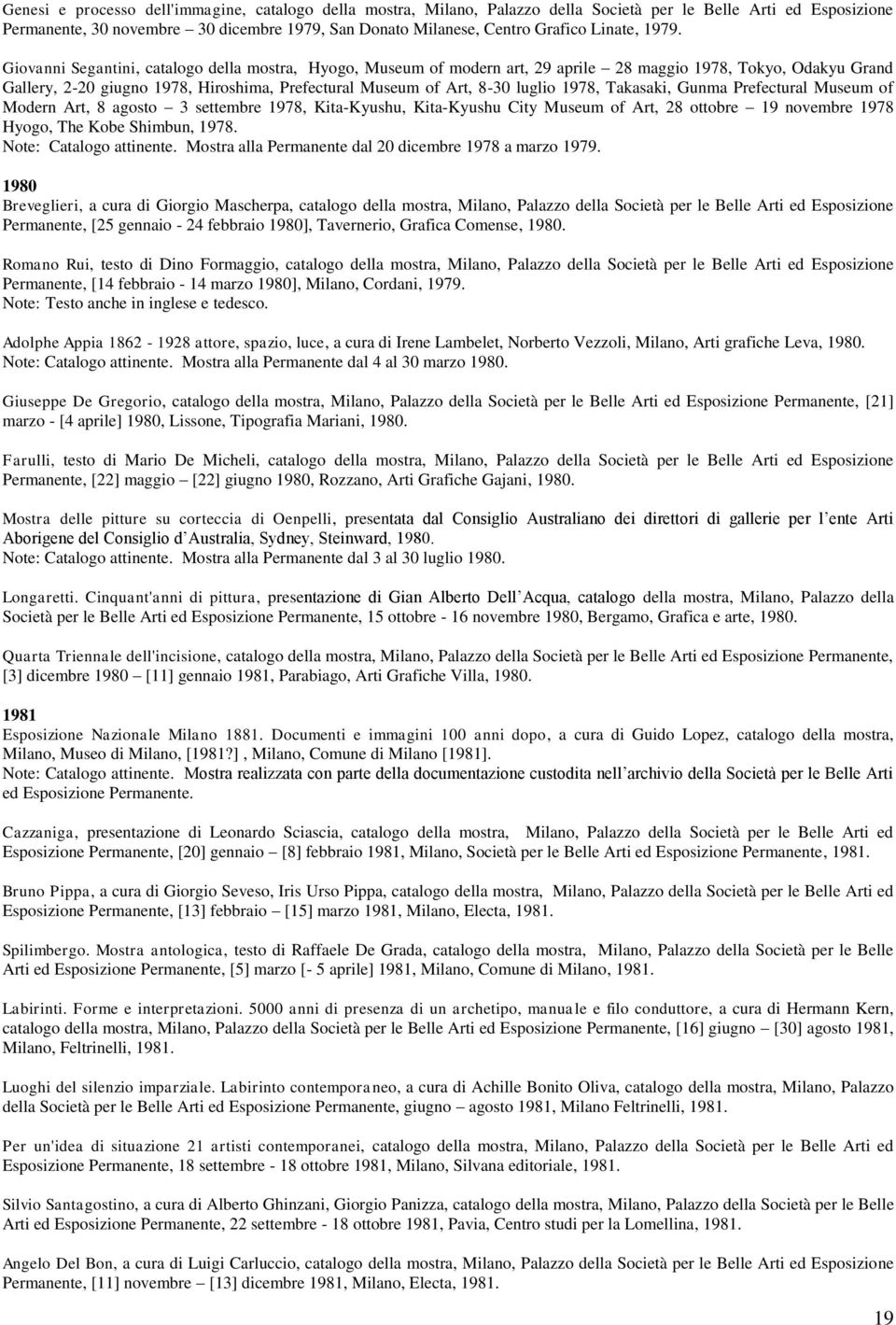 Giovanni Segantini, catalogo della mostra, Hyogo, Museum of modern art, 29 aprile 28 maggio 1978, Tokyo, Odakyu Grand Gallery, 2-20 giugno 1978, Hiroshima, Prefectural Museum of Art, 8-30 luglio