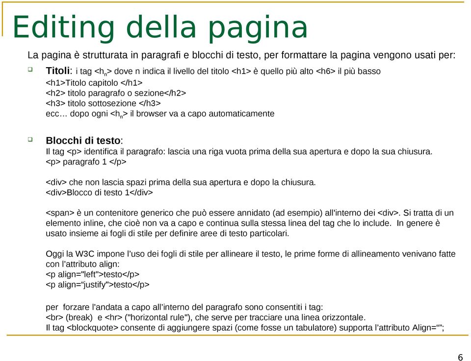 <p> identifica il paragrafo: lascia una riga vuota prima della sua apertura e dopo la sua chiusura. <p> paragrafo 1 </p> <div> che non lascia spazi prima della sua apertura e dopo la chiusura.