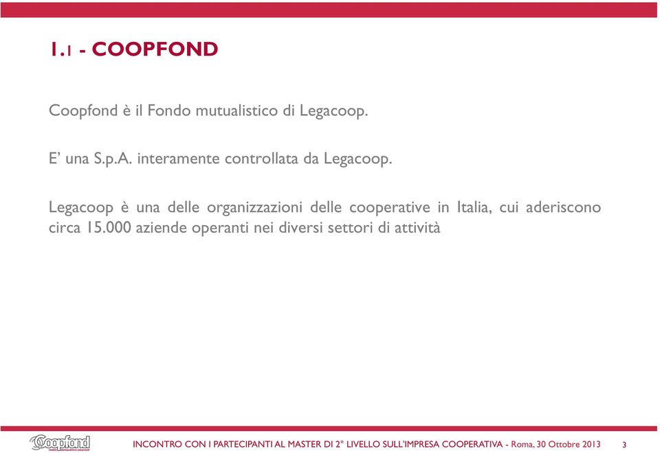 Legacoop è una delle organizzazioni delle cooperative in