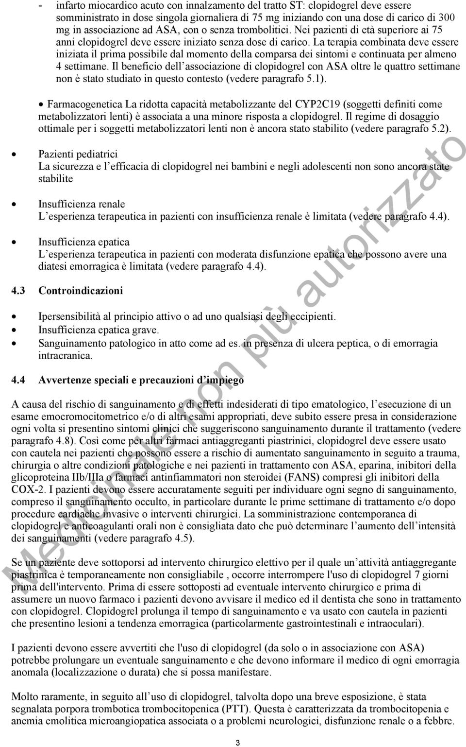 La terapia combinata deve essere iniziata il prima possibile dal momento della comparsa dei sintomi e continuata per almeno 4 settimane.