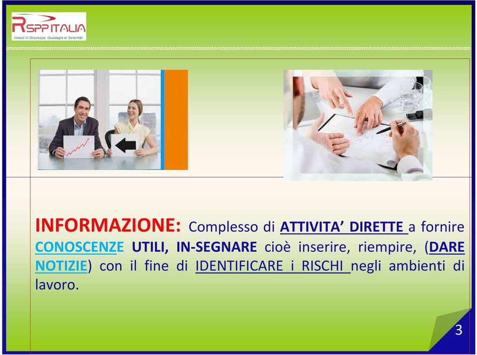 inserire, riempire, (DARE NOTIZIE) con il fine