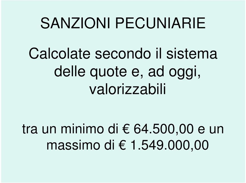 ad oggi, valorizzabili tra un