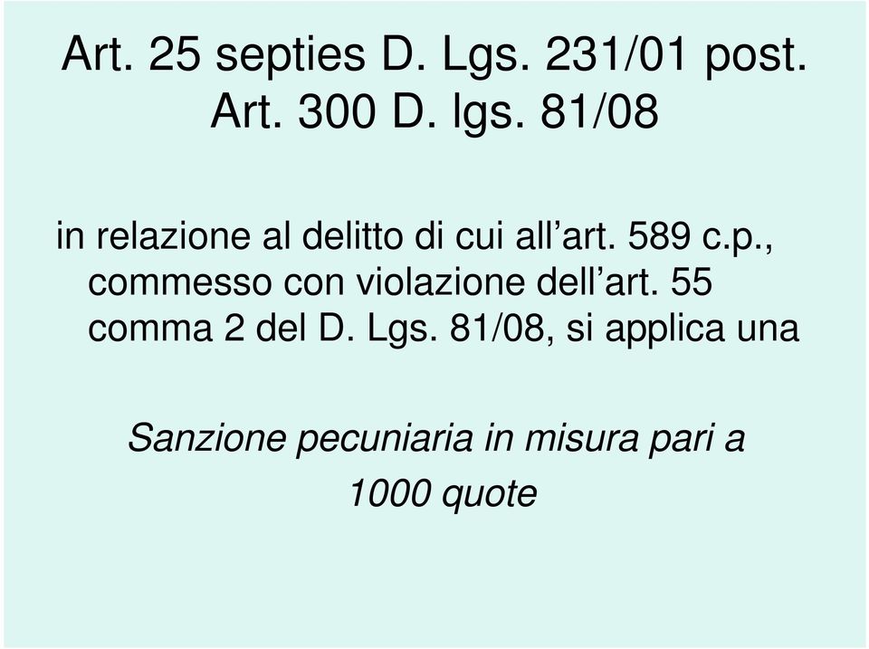 , commesso con violazione dell art. 55 comma 2 del D. Lgs.