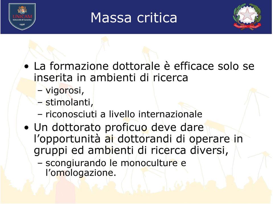 internazionale Un dottorato proficuo deve dare l opportunità ai dottorandi