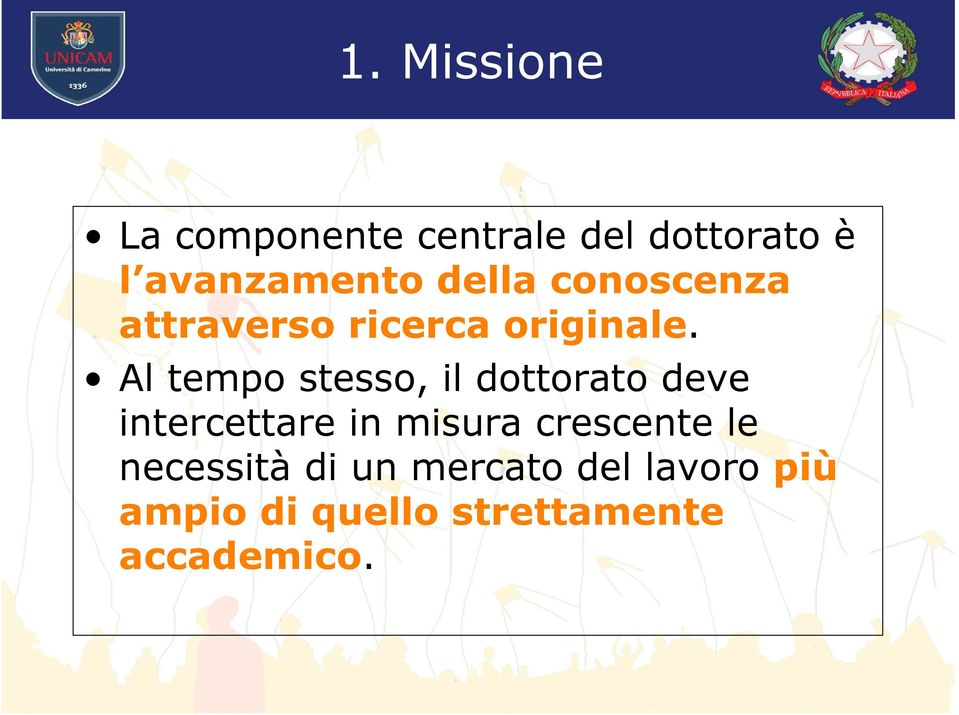 Al tempo stesso, il dottorato deve intercettare in misura