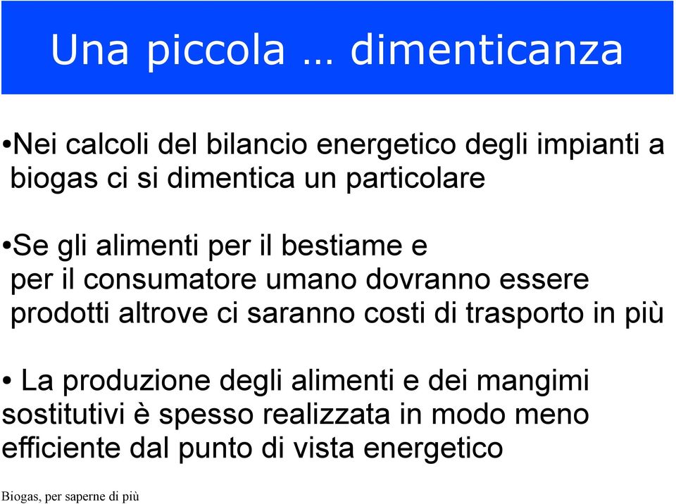 essere prodotti altrove ci saranno costi di trasporto in più La produzione degli alimenti e