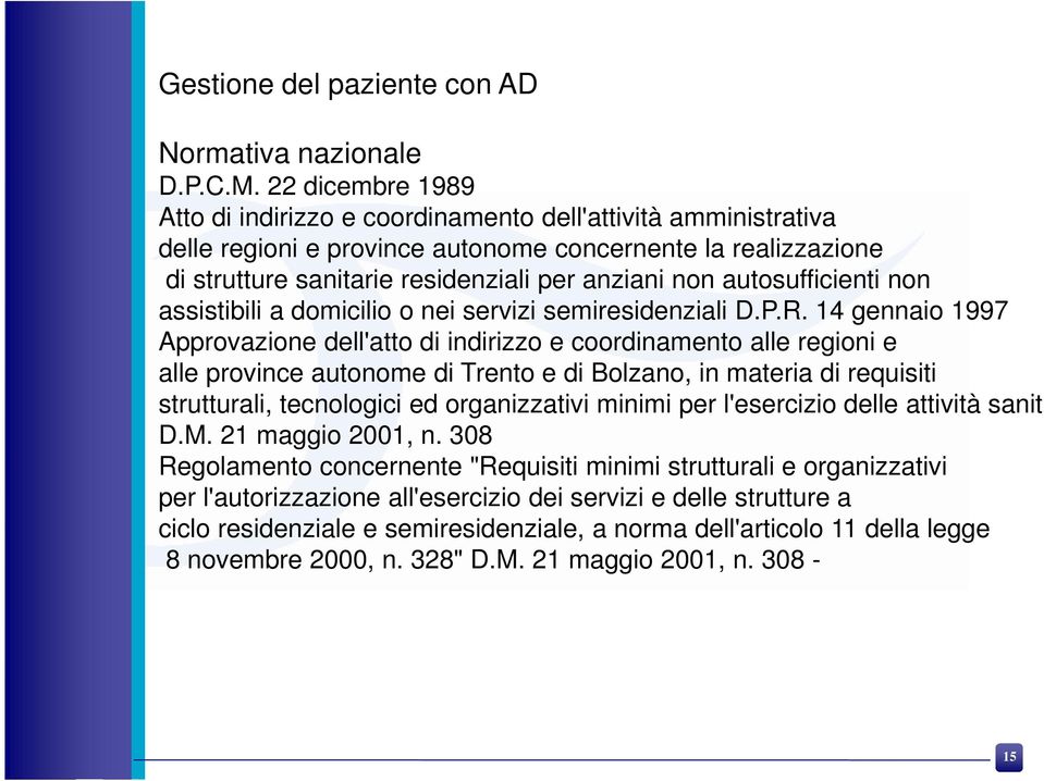 autosufficienti non assistibili a domicilio o nei servizi semiresidenziali D.P.R.