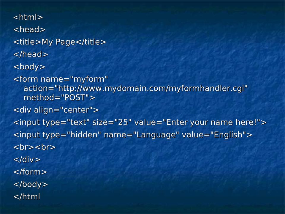 cgi" method="post"> <div align="center"> <input type="text" size="25"