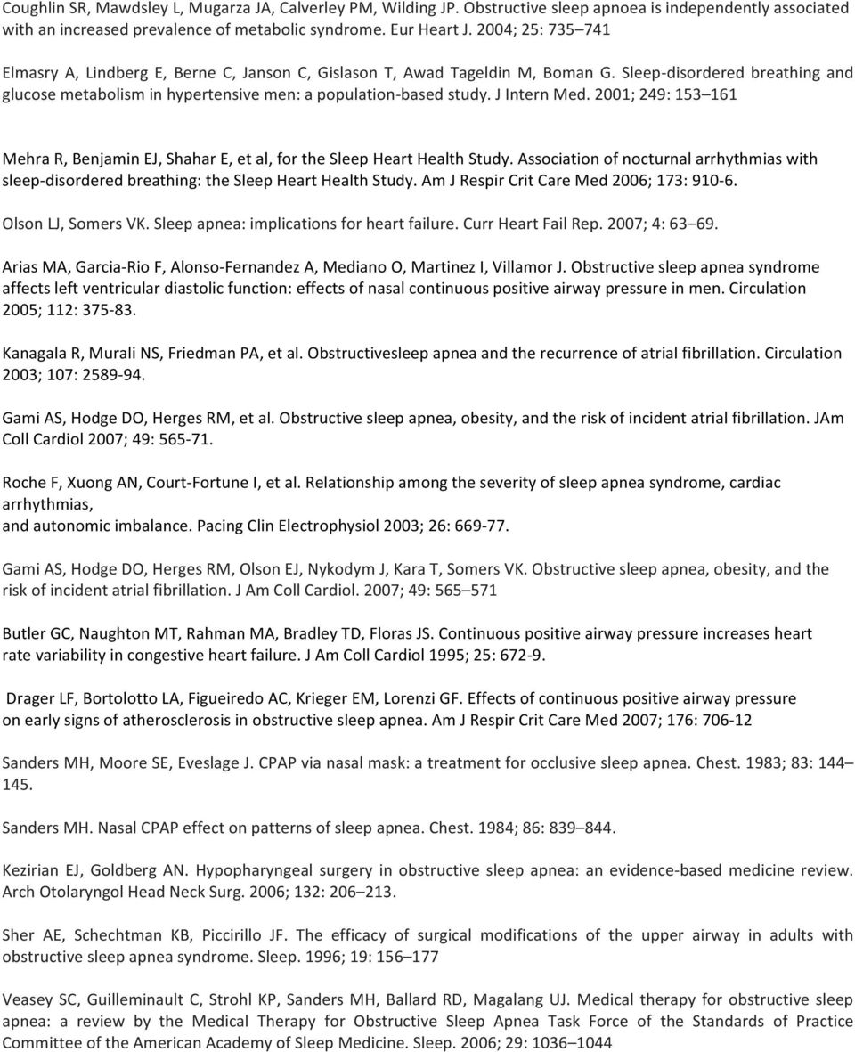 J Intern Med. 2001; 249: 153 161 Mehra R, Benjamin EJ, Shahar E, et al, for the Sleep Heart Health Study.