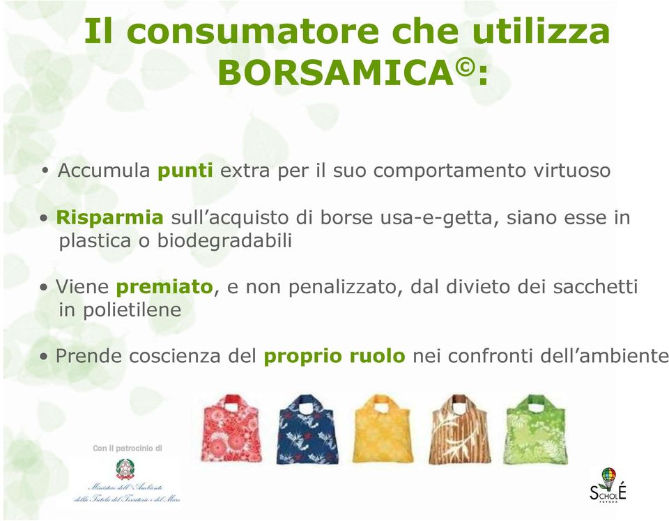 in plastica o biodegradabili Viene premiato, e non penalizzato, dal divieto dei