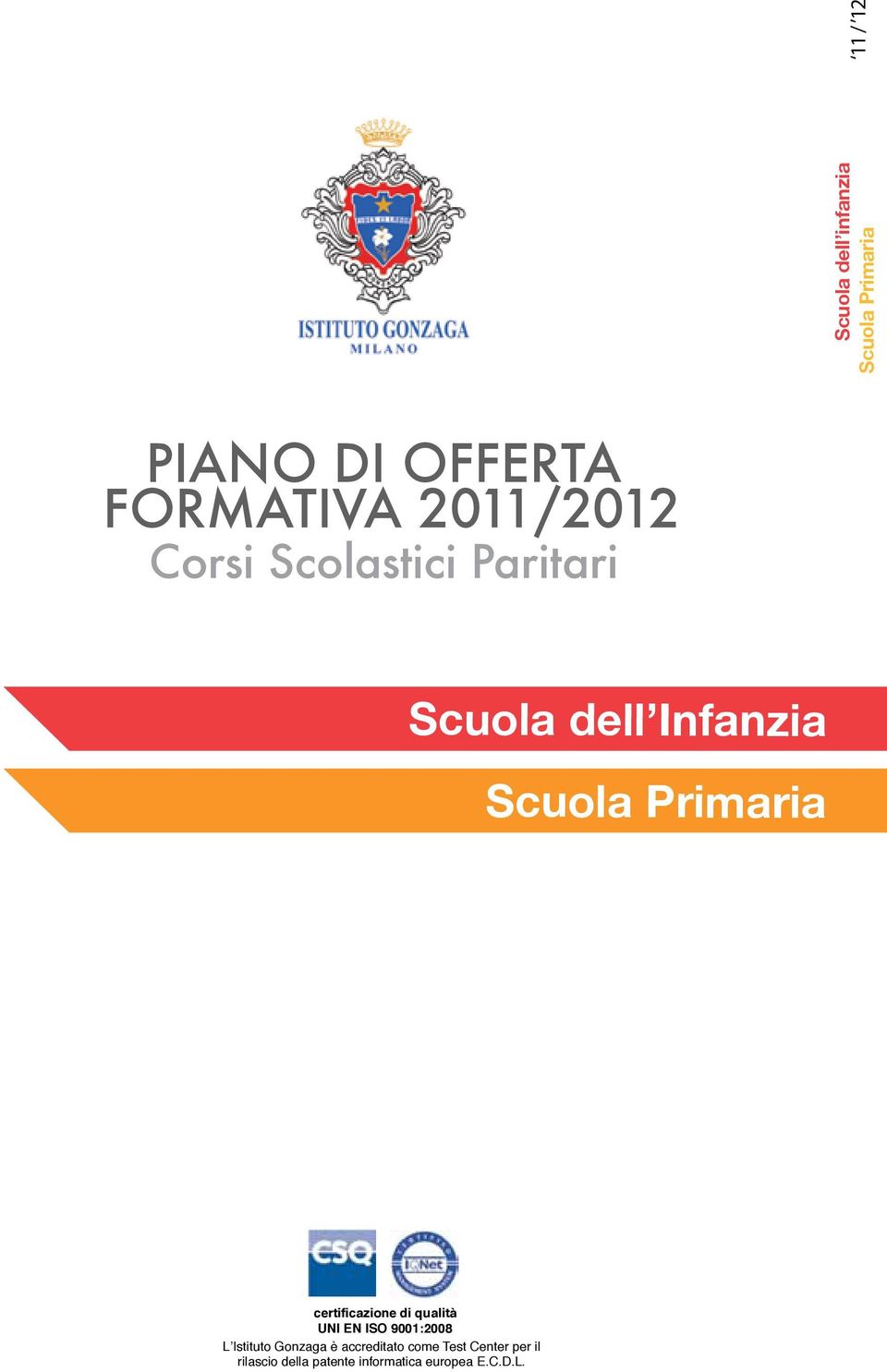 certificazione di qualità UNI EN ISO 9001:2008 L Istituto Gonzaga è