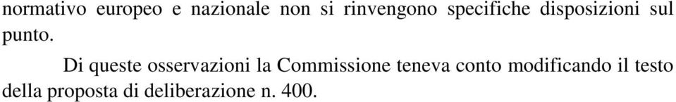 Di queste osservazioni la Commissione teneva