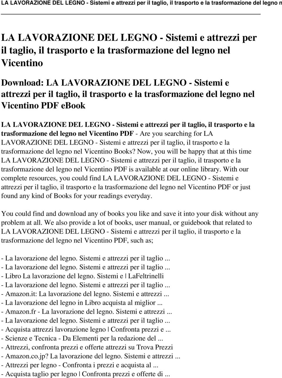 searching for LA LAVORAZIONE DEL LEGNO - Sistemi e attrezzi per il taglio, il trasporto e la trasformazione del legno nel Vicentino Books?