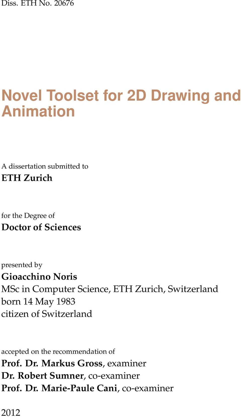 Degree of Doctor of Sciences presented by Gioacchino Noris MSc in Computer Science, ETH Zurich,