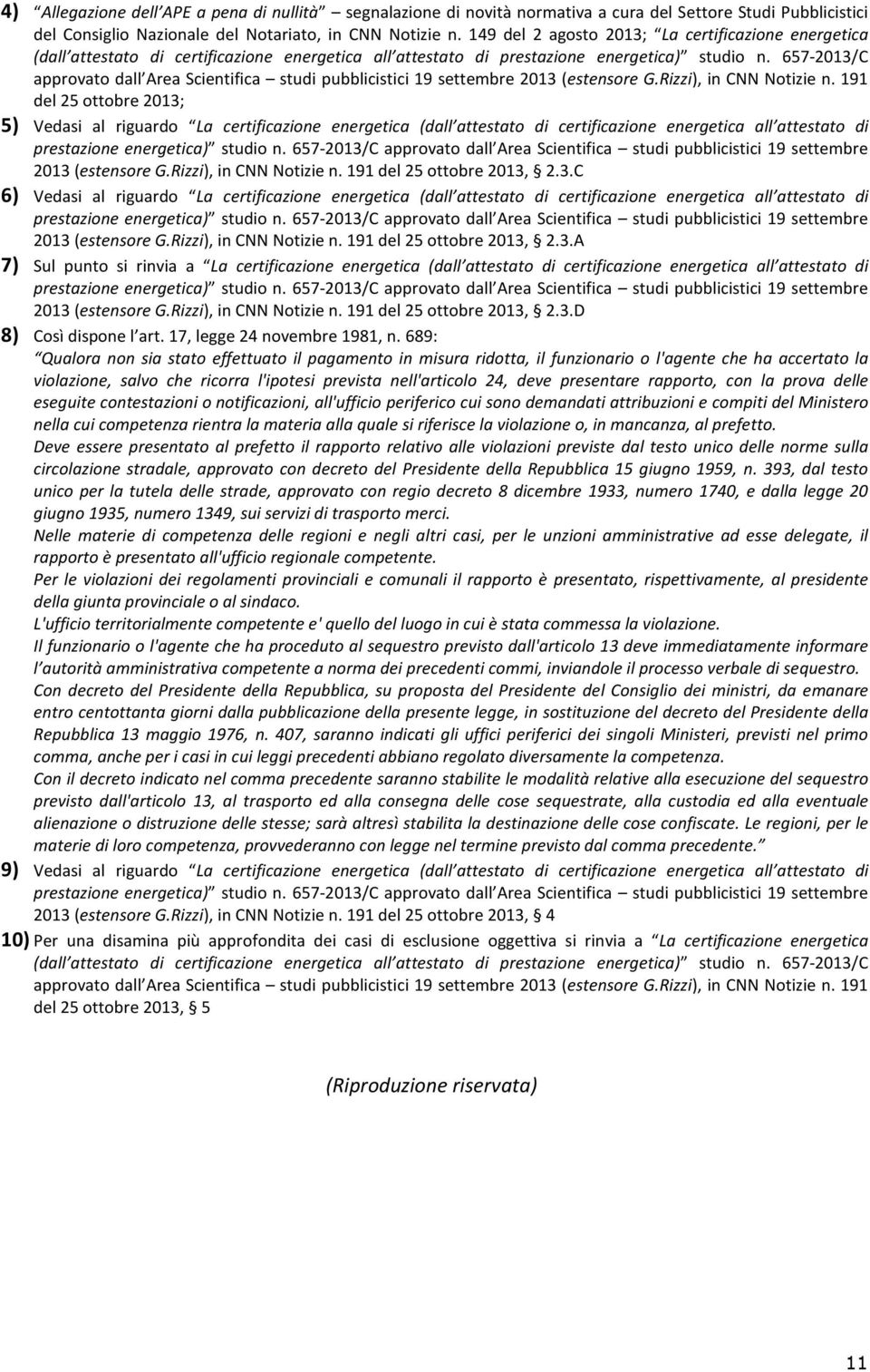 657-2013/C approvato dall Area Scientifica studi pubblicistici 19 settembre 2013 (estensore G.Rizzi), in CNN Notizie n.