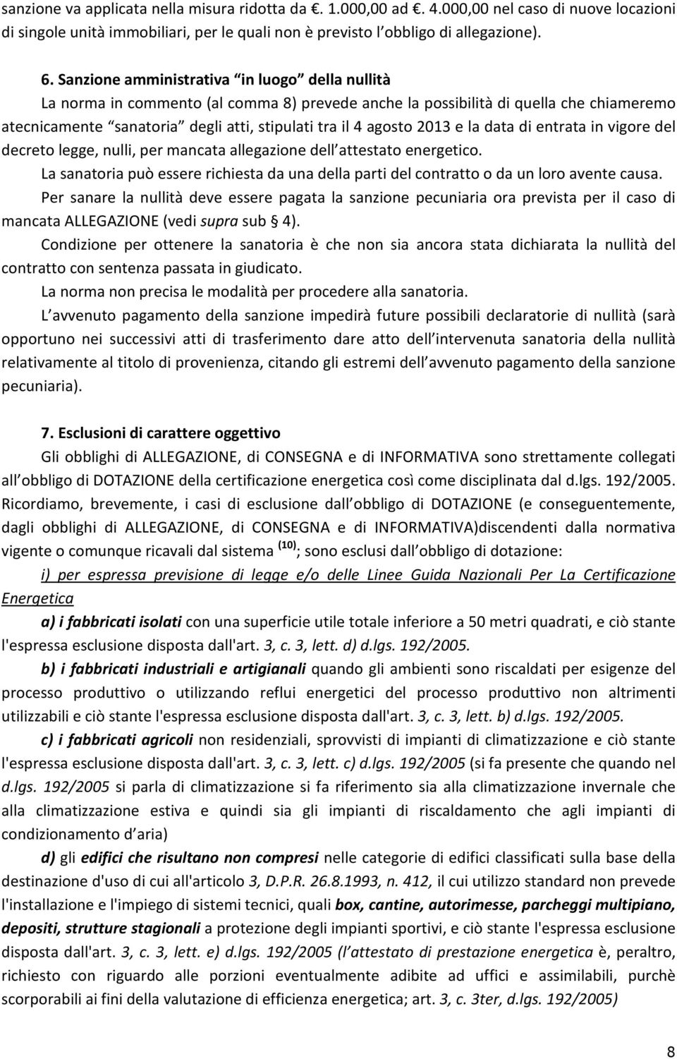 2013 e la data di entrata in vigore del decreto legge, nulli, per mancata allegazione dell attestato energetico.