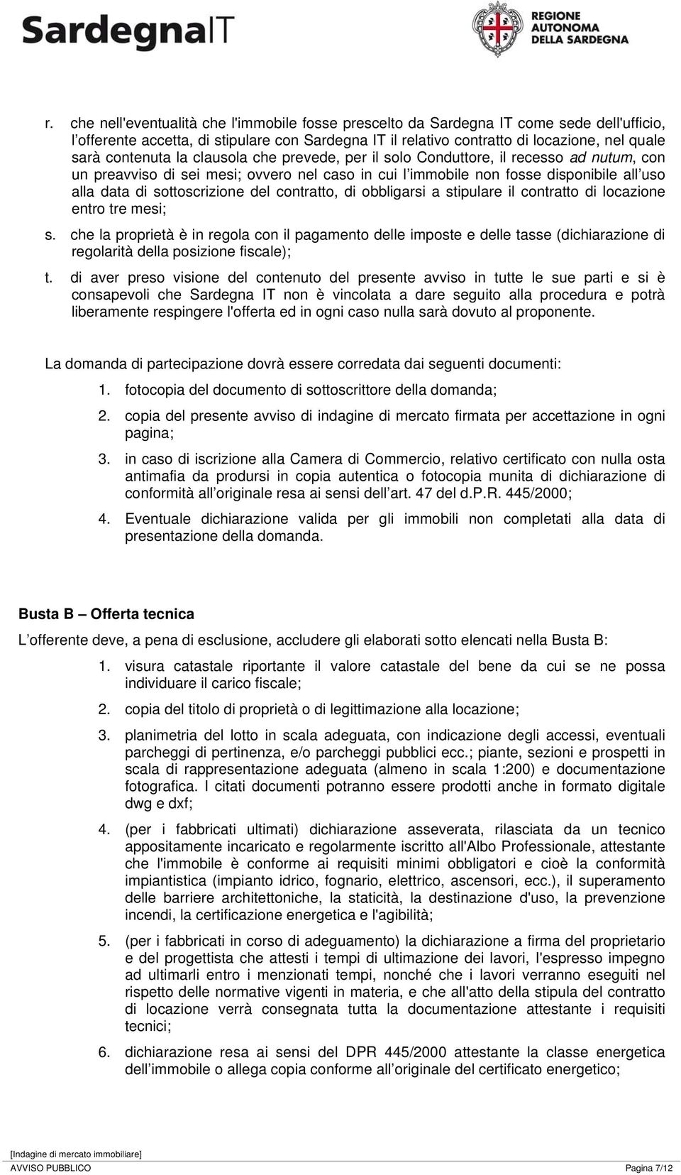 sottoscrizione del contratto, di obbligarsi a stipulare il contratto di locazione entro tre mesi; s.