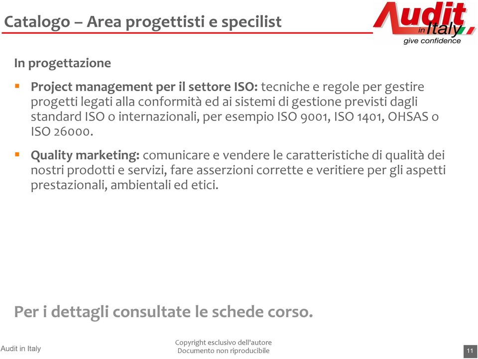 ISO 1401, OHSAS o ISO 26000.