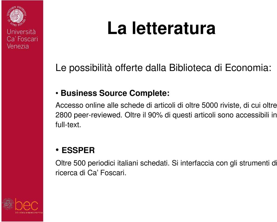 2800 peer-reviewed. Oltre il 90% di questi articoli sono accessibili in full-text.