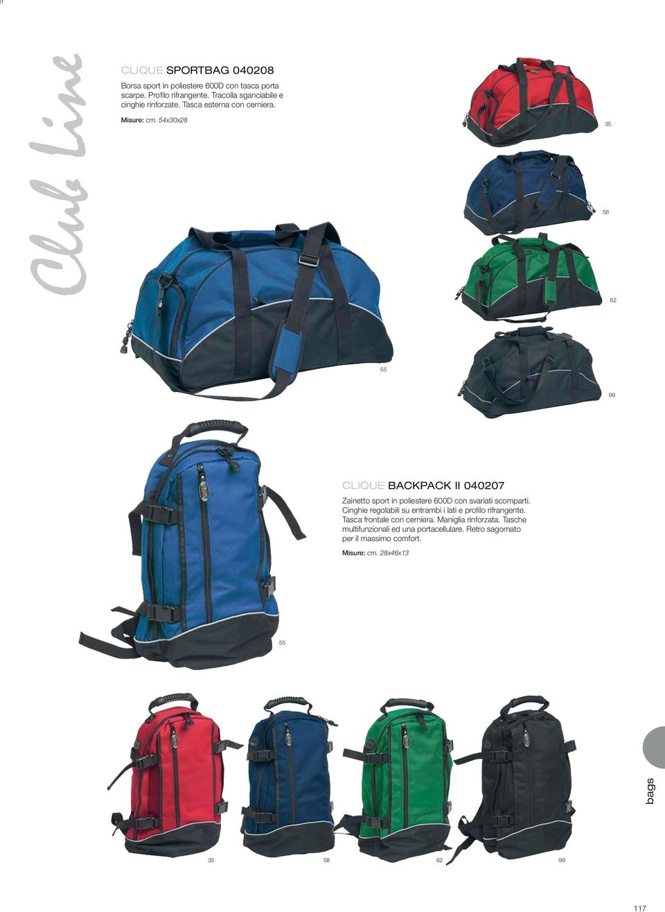 54x30x28 35 62 55 CLIQUE BACKPACK II 040207 Zainetto sport in poliestere 600D con svariati scomparti.