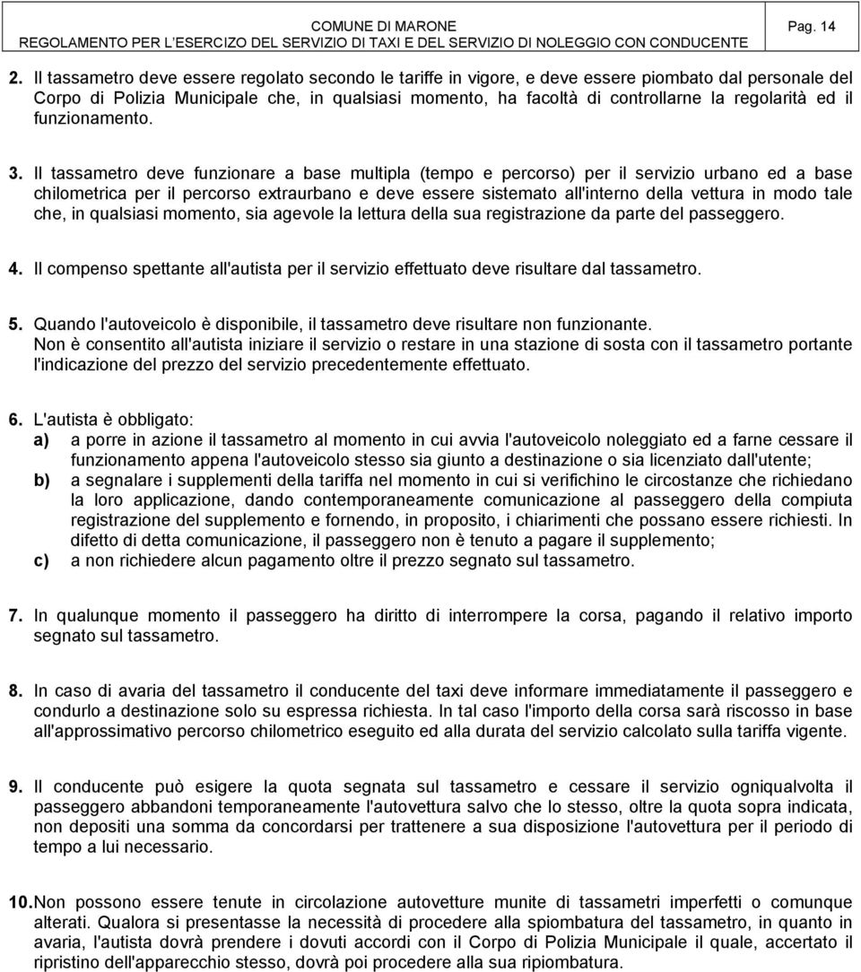 regolarità ed il funzionamento. 3.