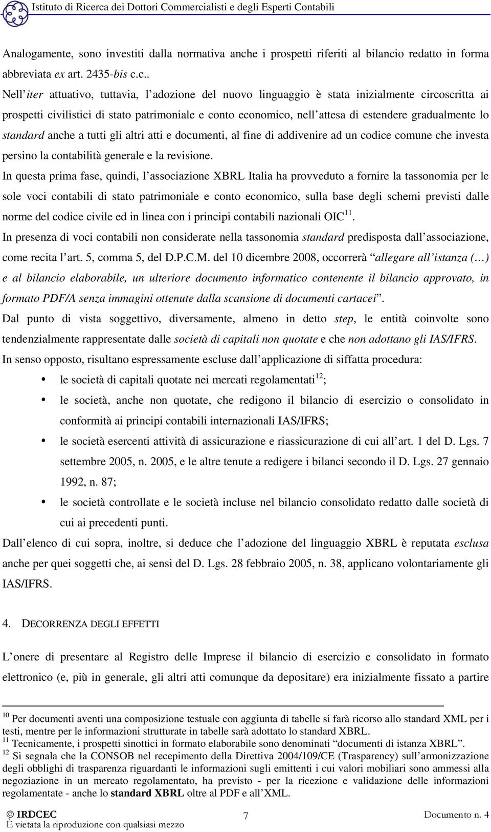 o redatto in forma abbreviata ex art. 2435-bis c.