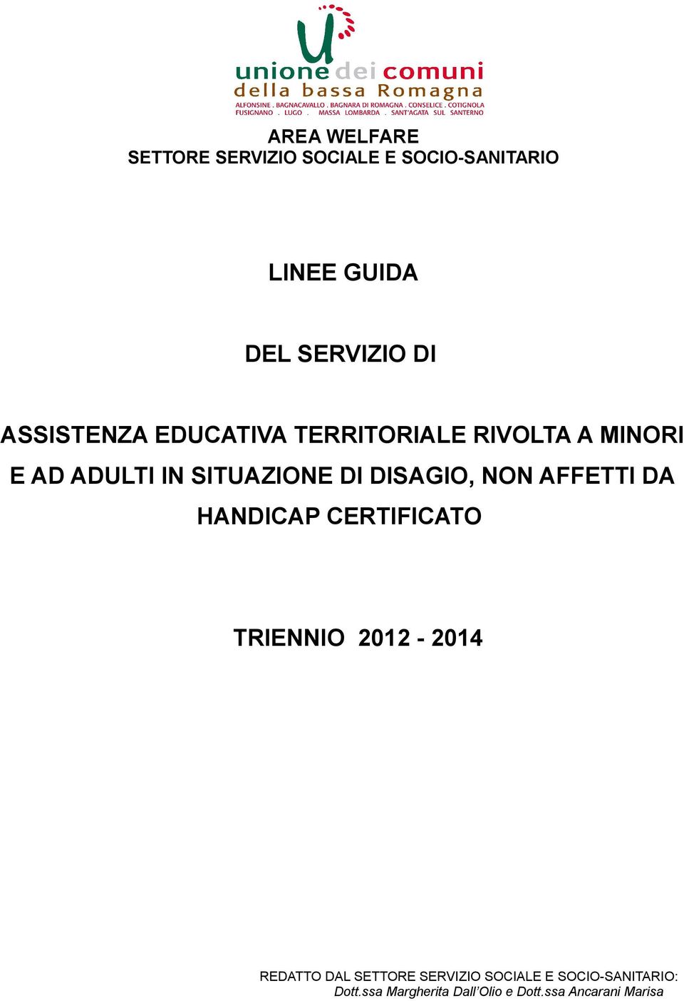 DISAGIO, NON AFFETTI DA HANDICAP CERTIFICATO TRIENNIO 2012-2014 REDATTO DAL SETTORE