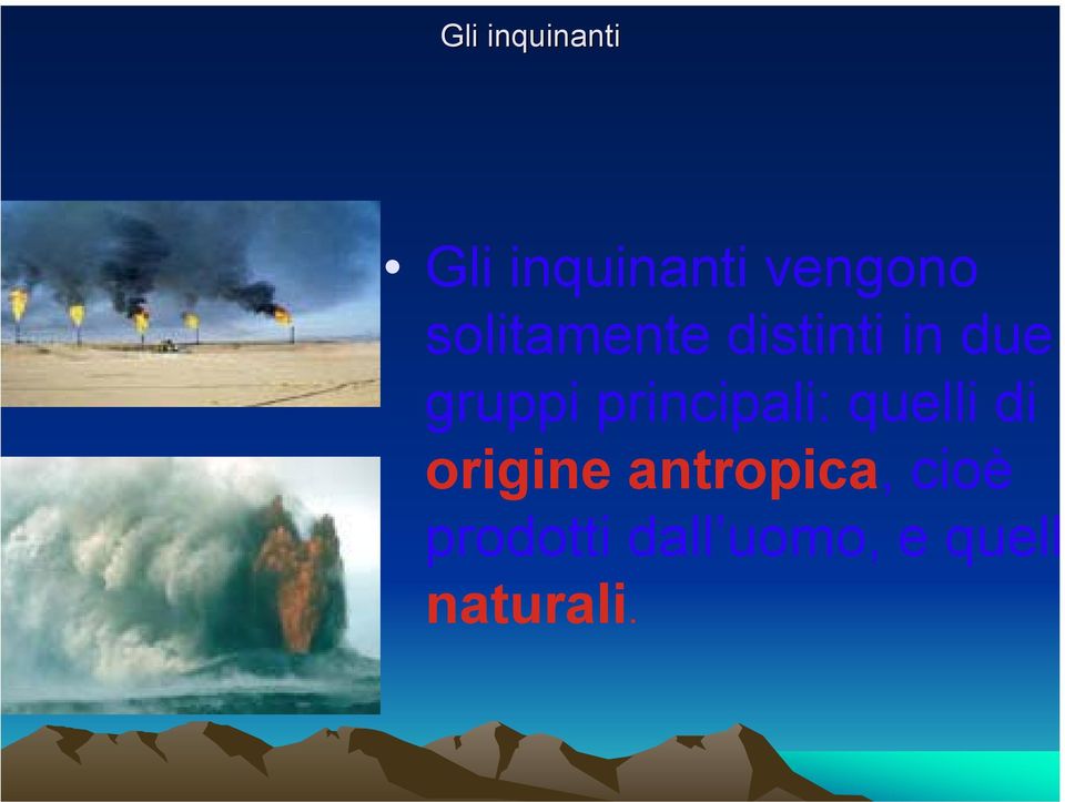 principali: quelli di origine