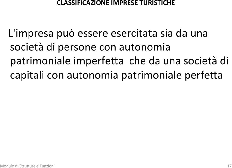 con autonomia patrimoniale imperfe+a che da una