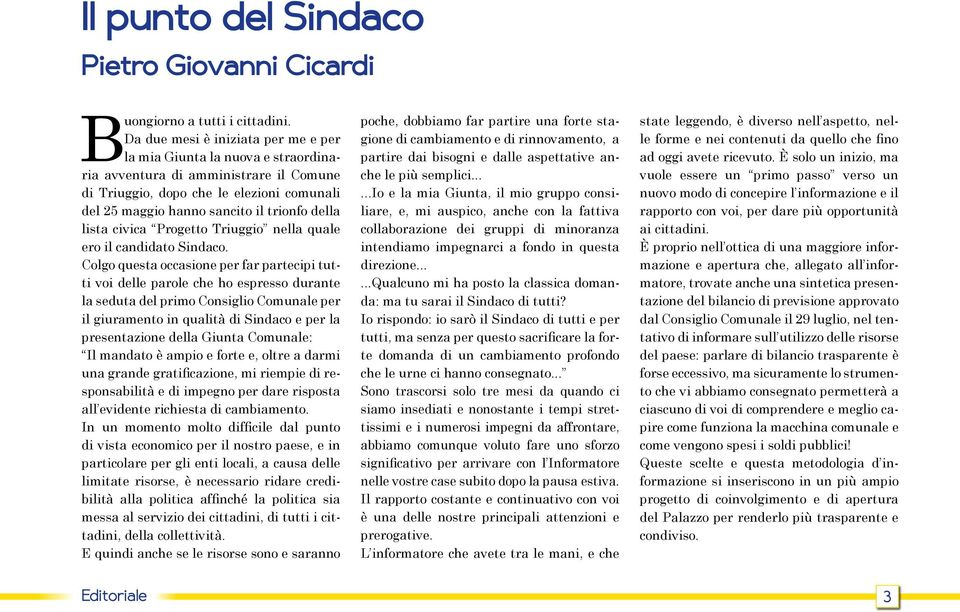 lista civica Progetto Triuggio nella quale ero il candidato Sindaco.