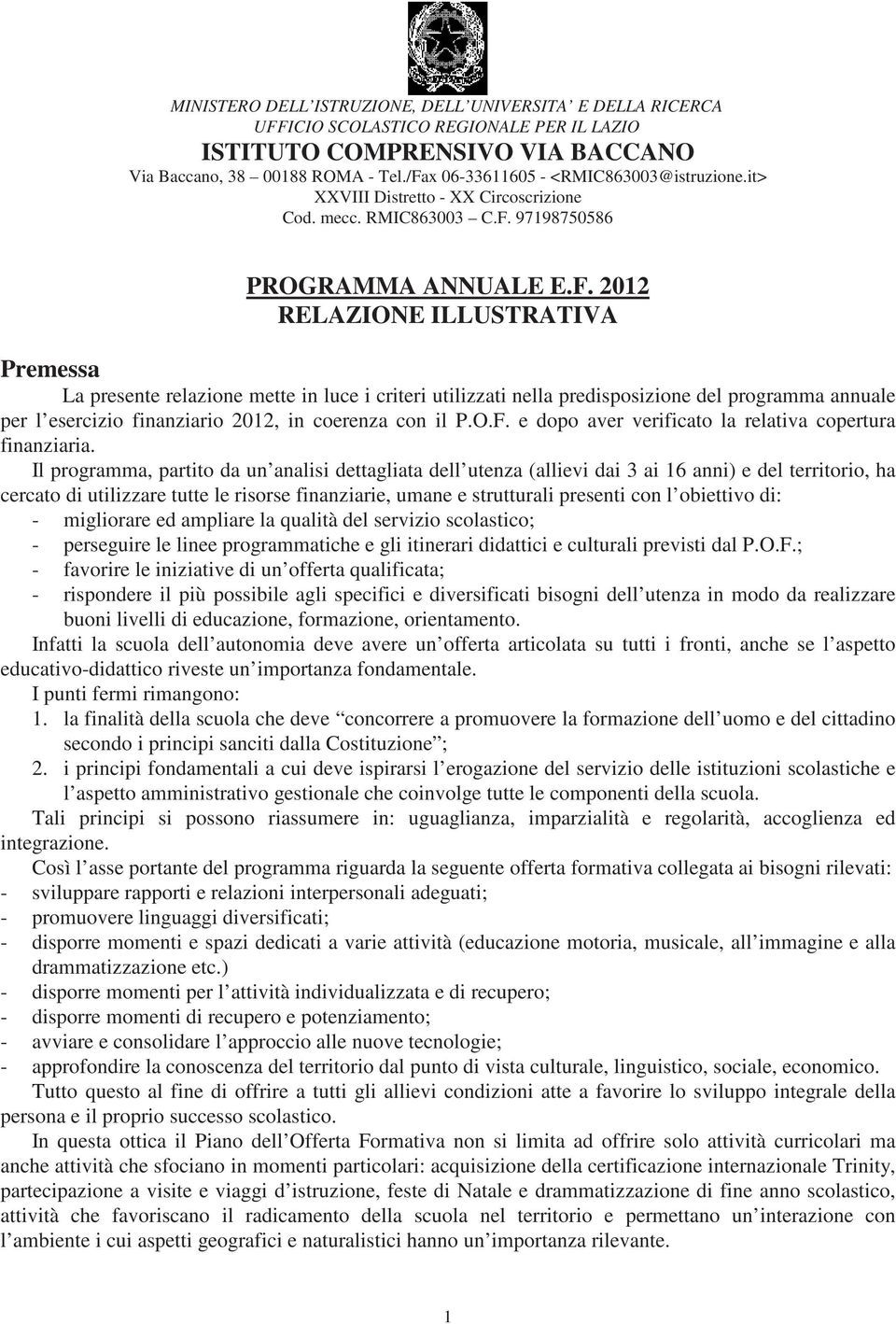 O.F. e dopo aver verificato la relativa copertura finanziaria.