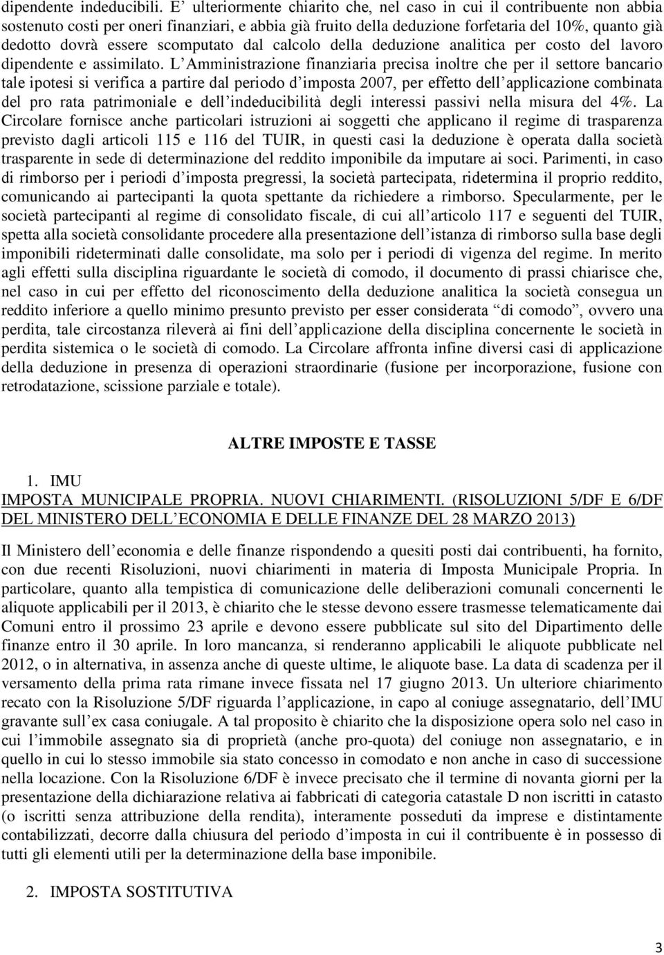 scomputato dal calcolo della deduzione analitica per costo del lavoro dipendente e assimilato.