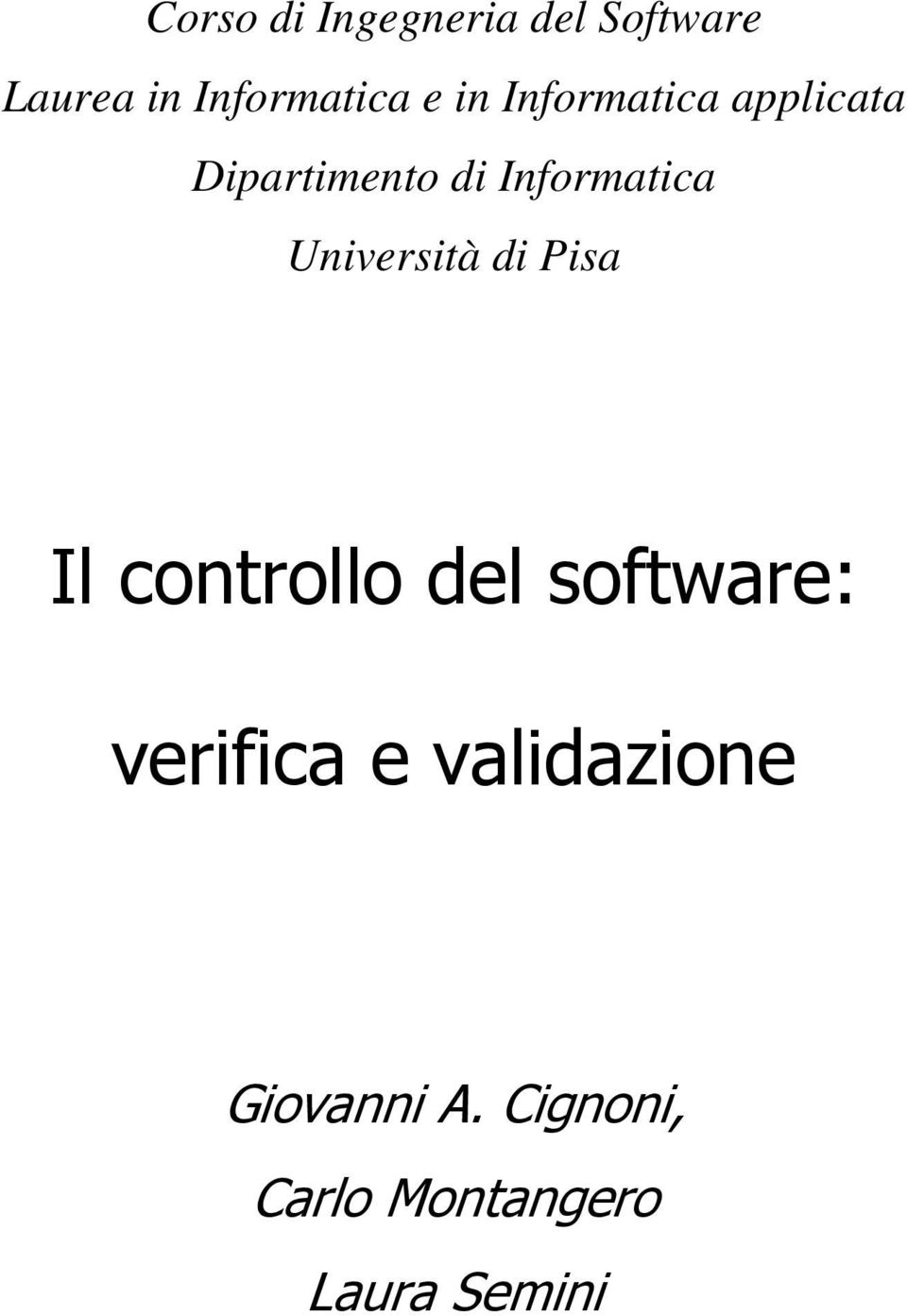 Università di Pisa Il controllo del software: verifica e