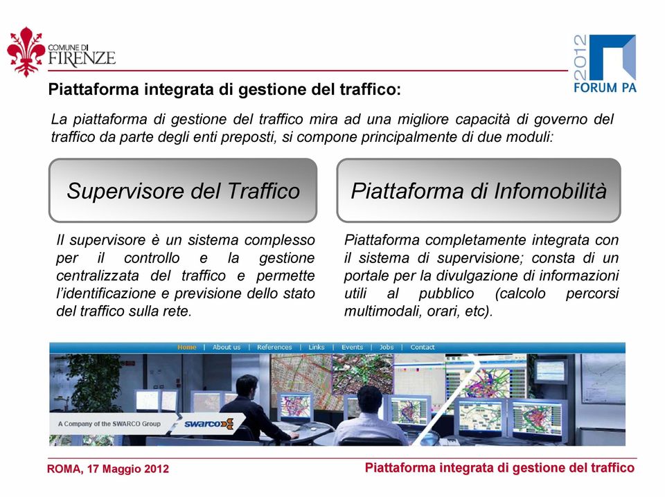 traffico e permette l identificazione e previsione dello stato del traffico sulla rete.