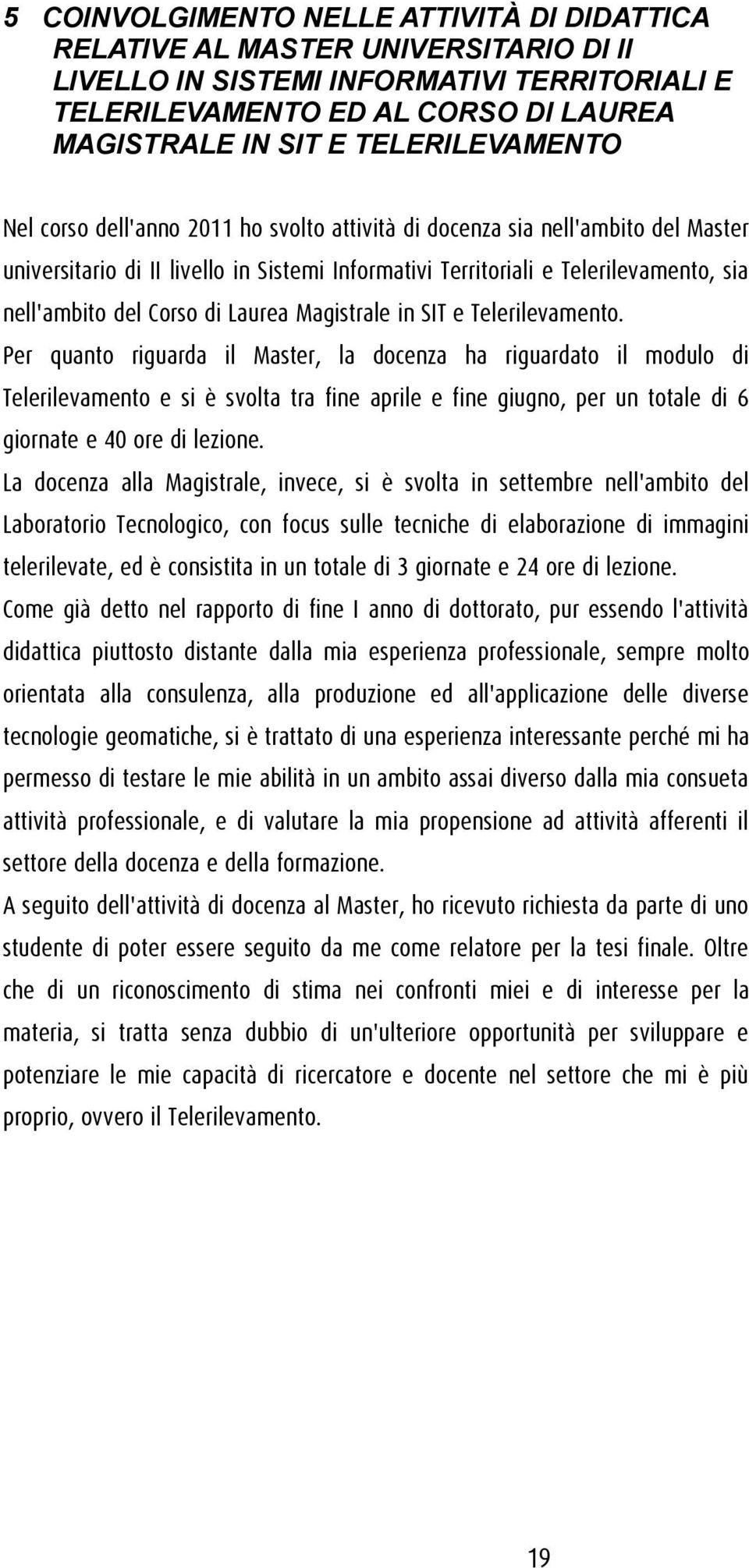 del Corso di Laurea Magistrale in SIT e Telerilevamento.