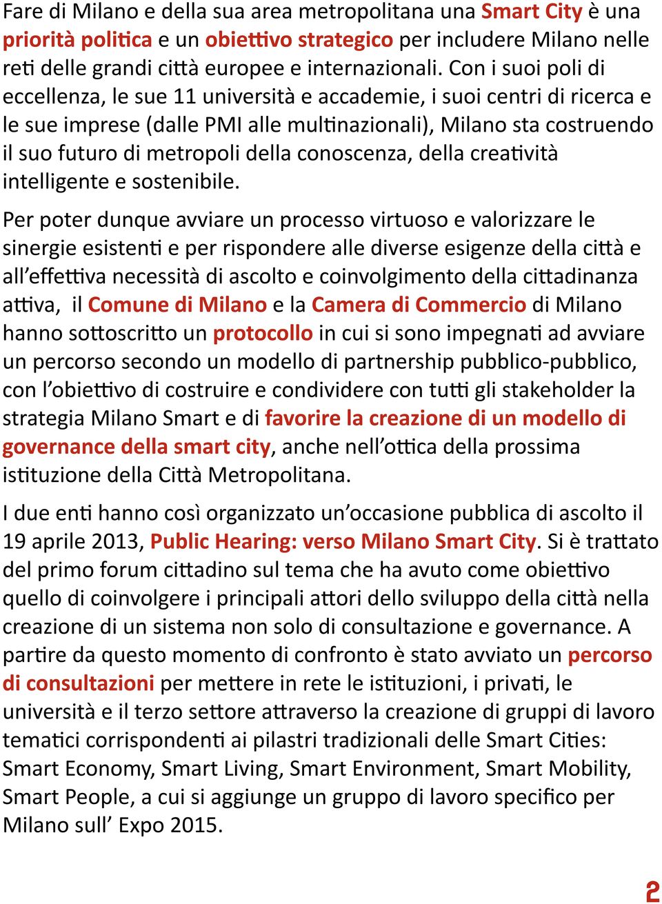 conoscenza, della crea>vità intelligente e sostenibile.