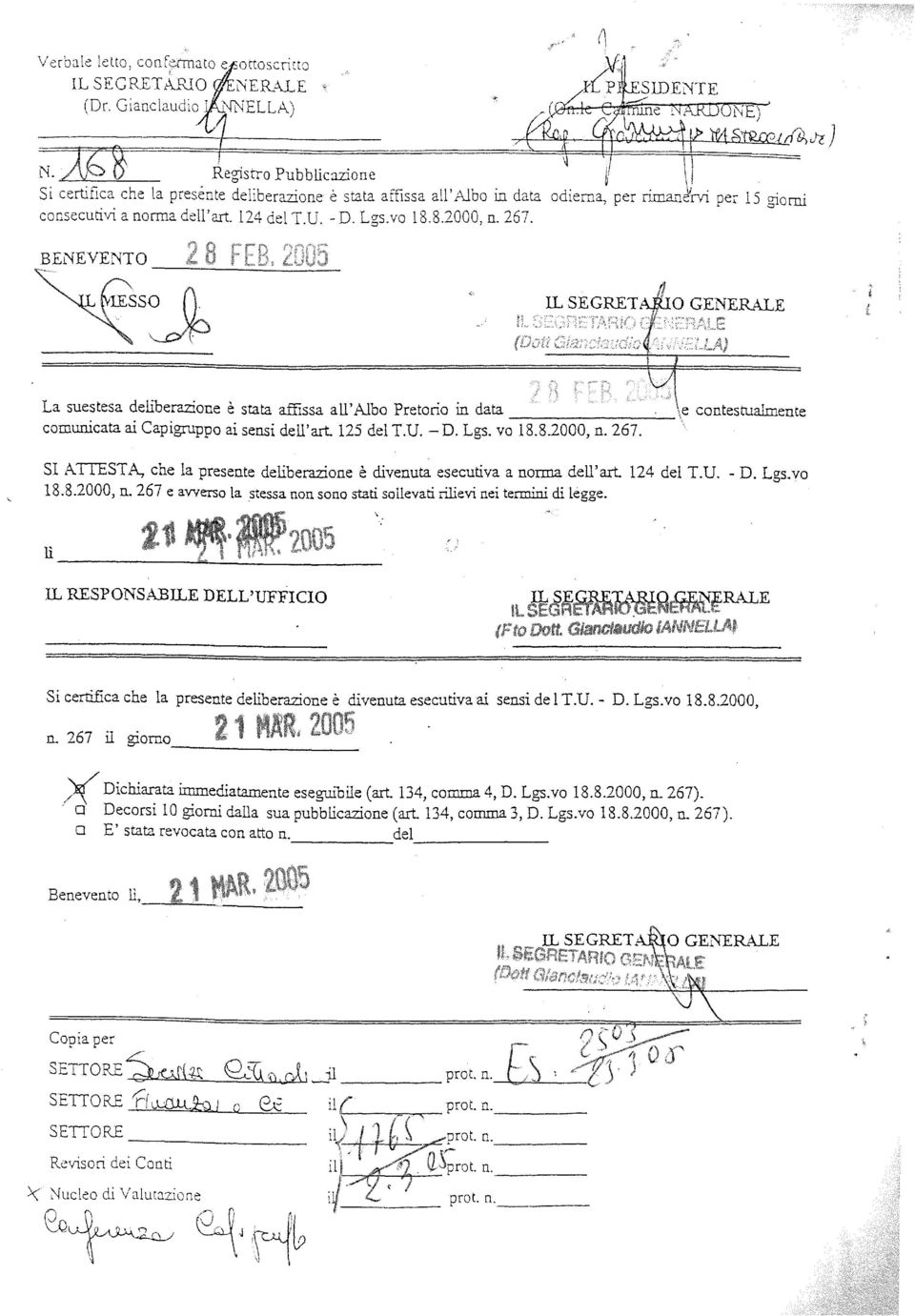 vo 18.8.2000, n. 267. BENEVENTO ~S~--':'-,.' ------..:..- La suestesa deliberazione è stata affissa all'albo Pretono in data comunicata ai Capigruppo ai sensi dell'art 125 del T.U. - D. Lgs. vo 18.8.2000, n. 267. conteshlalmente SI ATTESTA.