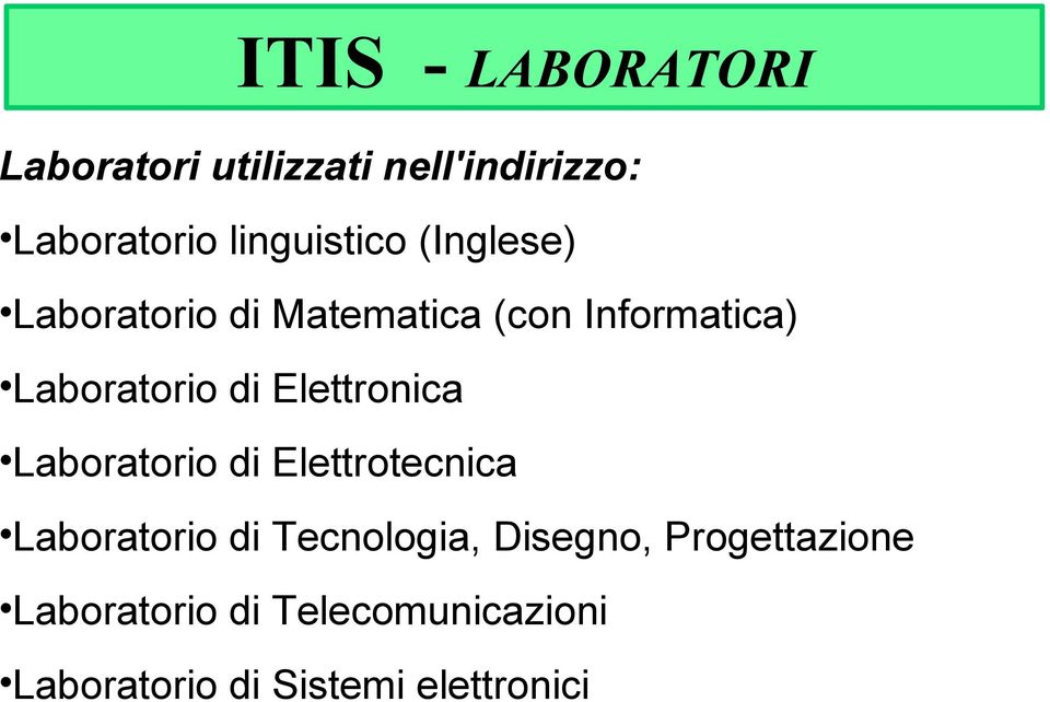 Laboratorio di Elettronica Laboratorio di Elettrotecnica Laboratorio di