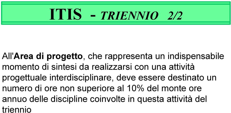 progettuale interdisciplinare, deve essere destinato un numero di ore non